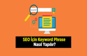 SEO İçin Keyword Phrase (Kelime Gruplaması) Nasıl Yapılır?