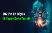 2025'in En Büyük 13 Yapay Zeka Trendi